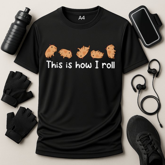 Capybara Lover This Is How I Roll Capybara Gift Performance Shirt