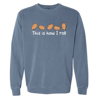 Capybara Lover This Is How I Roll Capybara Gift Garment-Dyed Sweatshirt