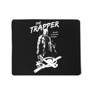 Cam Loso The Trapper Death Is Not An Escape Mousepad