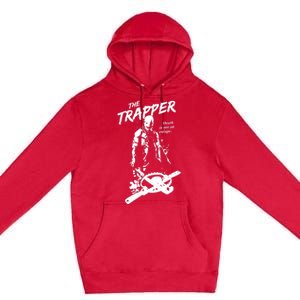 Cam Loso The Trapper Death Is Not An Escape Premium Pullover Hoodie