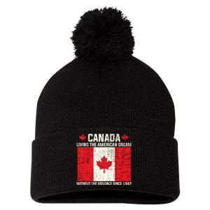 Canada Living The American Dream Without The Violence Since 1867 Pom Pom 12in Knit Beanie