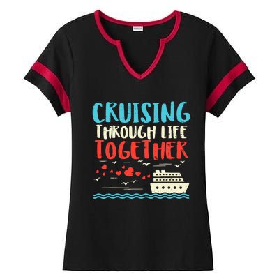 Cruising Life Together Anniversary Cruise Trip Couple Gift Ladies Halftime Notch Neck Tee