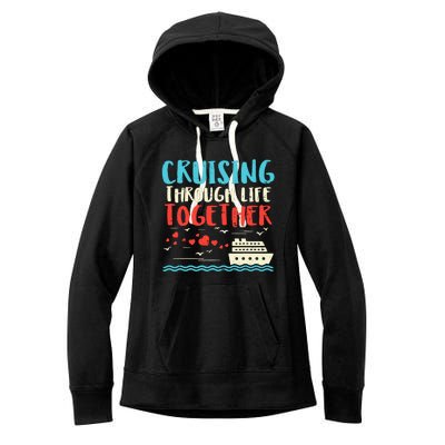 Cruising Life Together Anniversary Cruise Trip Couple Gift Women's Fleece Hoodie