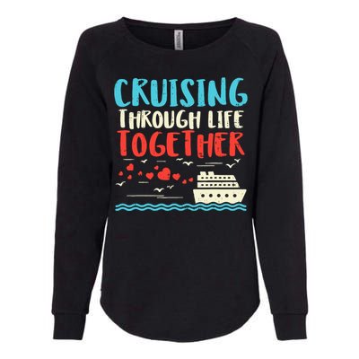 Cruising Life Together Anniversary Cruise Trip Couple Gift Womens California Wash Sweatshirt