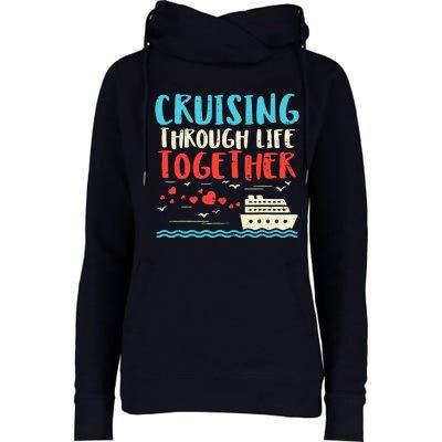 Cruising Life Together Anniversary Cruise Trip Couple Gift Womens Funnel Neck Pullover Hood