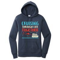 Cruising Life Together Anniversary Cruise Trip Couple Gift Women's Pullover Hoodie