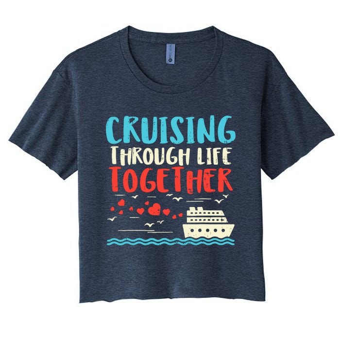 Cruising Life Together Anniversary Cruise Trip Couple Gift Women's Crop Top Tee