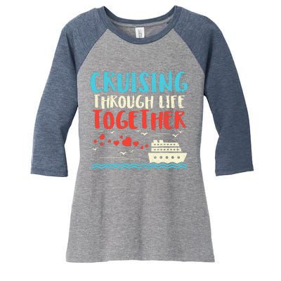 Cruising Life Together Anniversary Cruise Trip Couple Gift Women's Tri-Blend 3/4-Sleeve Raglan Shirt