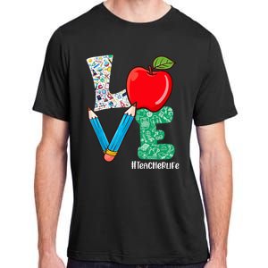 Cute Love Teacher Life Back To School Love Teaching Adult ChromaSoft Performance T-Shirt