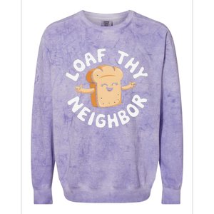 Cute Loaf Thy Neighbor Bread Baking Lover Colorblast Crewneck Sweatshirt