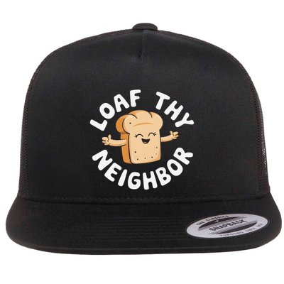 Cute Loaf Thy Neighbor Bread Baking Lover Flat Bill Trucker Hat