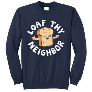 Cute Loaf Thy Neighbor Bread Baking Lover Sweatshirt