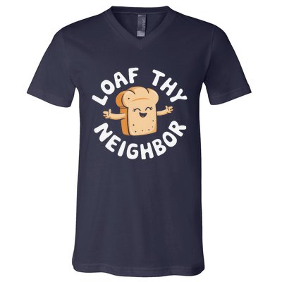 Cute Loaf Thy Neighbor Bread Baking Lover V-Neck T-Shirt