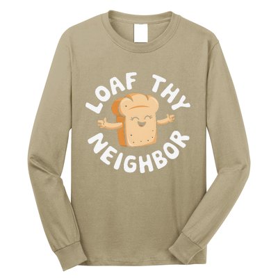 Cute Loaf Thy Neighbor Bread Baking Lover Long Sleeve Shirt