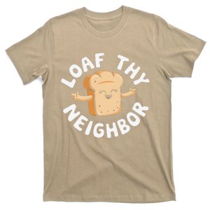 Cute Loaf Thy Neighbor Bread Baking Lover T-Shirt