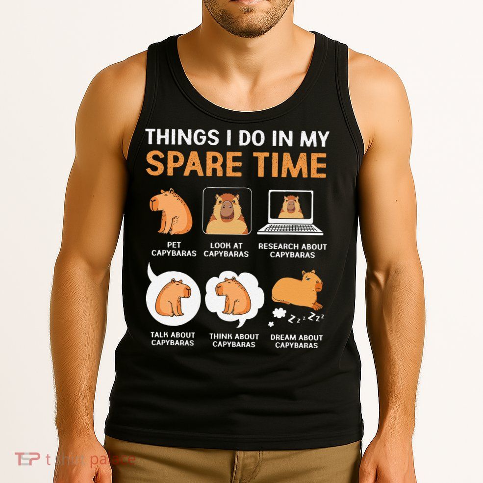 Capybara Lover Things I Do In My Spare Time Tank Top