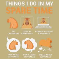Capybara Lover Things I Do In My Spare Time T-Shirt