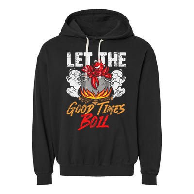 Crawfish Let The Good Time Boil Southern Funny Humor Sayings Garment-Dyed Fleece Hoodie