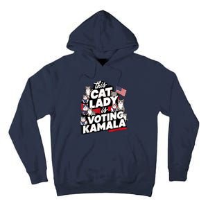 Cat Lady Voting For Kamala Harris 2024 1st Female President Tall Hoodie