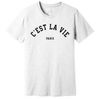 Cest La Vie Paris France Women Vintage Summer Graphic Premium T-Shirt