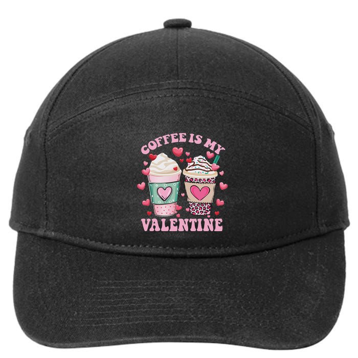 Coffee Lover Valentine Day Coffee Is My Valentine 7-Panel Snapback Hat