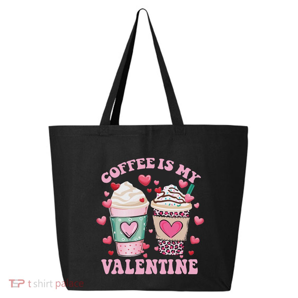 Coffee Lover Valentine Day Coffee Is My Valentine 25L Jumbo Tote