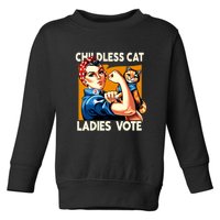 Cat Ladies Vote Childless Cat Ladies Vote Rosie The Riveter Toddler Sweatshirt