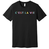 Cest La Vie Rainbow Premium T-Shirt