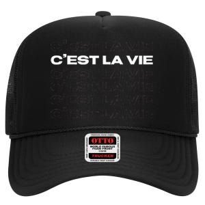 CEst La Vie French For ThatS Life Paris High Crown Mesh Back Trucker Hat