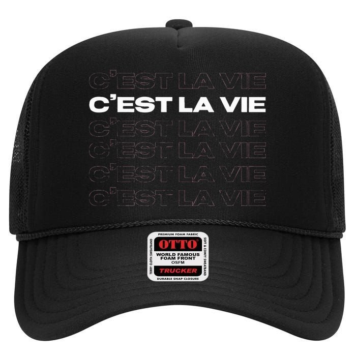 CEst La Vie French For ThatS Life Paris High Crown Mesh Back Trucker Hat