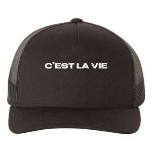 CEst La Vie French For ThatS Life Paris Yupoong Adult 5-Panel Trucker Hat