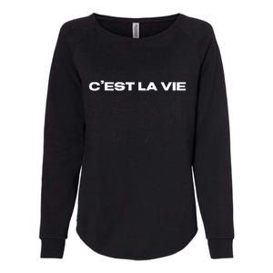 CEst La Vie French For ThatS Life Paris Womens California Wash Sweatshirt