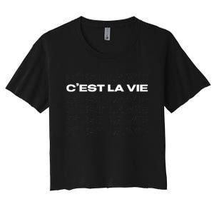 CEst La Vie French For ThatS Life Paris Women's Crop Top Tee