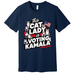 Cat Lady Voting For Kamala Harris 2024 1st Female President Gift Premium T-Shirt