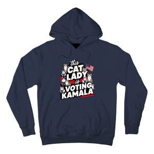 Cat Lady Voting For Kamala Harris 2024 1st Female President Gift Tall Hoodie