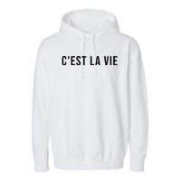 CEst La Vie French Saying Graphic Design Garment-Dyed Fleece Hoodie