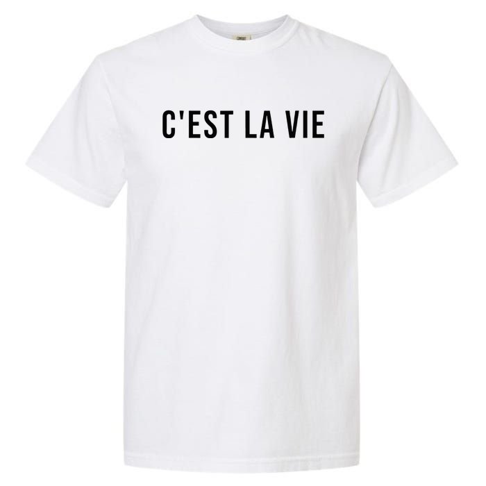 CEst La Vie French Saying Graphic Design Garment-Dyed Heavyweight T-Shirt