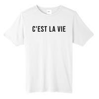 CEst La Vie French Saying Graphic Design Tall Fusion ChromaSoft Performance T-Shirt