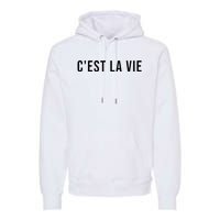 CEst La Vie French Saying Graphic Design Premium Hoodie