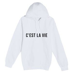 CEst La Vie French Saying Graphic Design Premium Pullover Hoodie