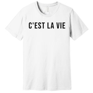 CEst La Vie French Saying Graphic Design Premium T-Shirt