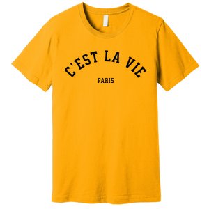 CEst La Vie Paris France Summer Premium T-Shirt