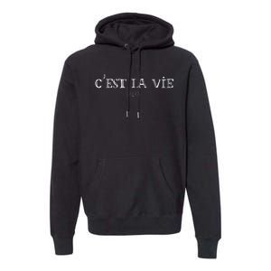 CEst La Vie Cute French Paris Europe European Travel Premium Hoodie