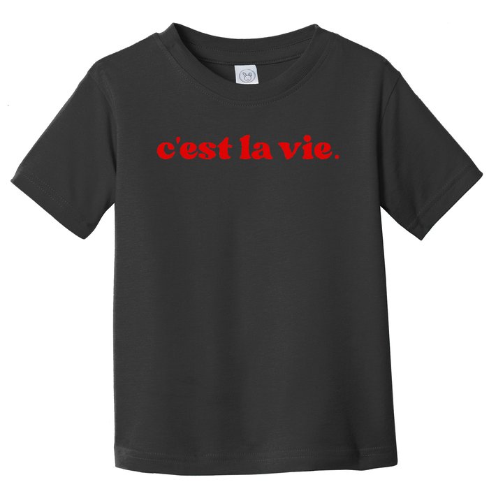 CEst La Vie Toddler T-Shirt