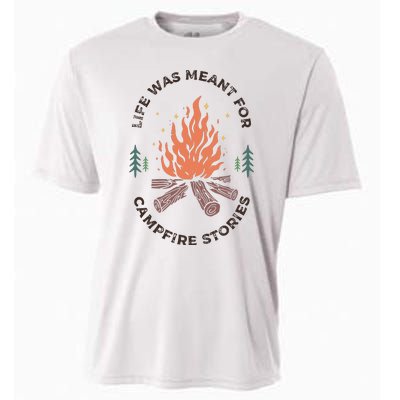 Camping Life Was Meant For Campfire Stories Cooling Performance Crew T-Shirt