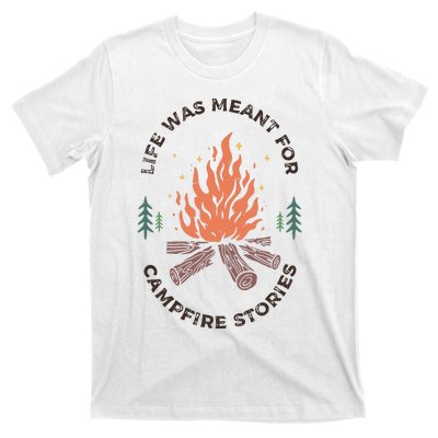 Camping Life Was Meant For Campfire Stories T-Shirt