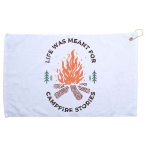 Camping Life Was Meant For Campfire Stories Grommeted Golf Towel