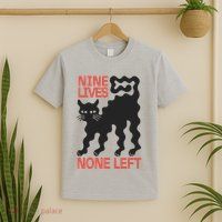 Cat Lovers Will Relate To Nine Lives None Left Humor T-Shirt