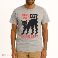 Cat Lovers Will Relate To Nine Lives None Left Humor Tall T-Shirt