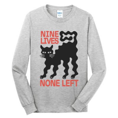 Cat Lovers Will Relate To Nine Lives None Left Humor Tall Long Sleeve T-Shirt